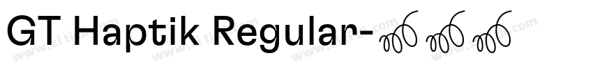 GT Haptik Regular字体转换